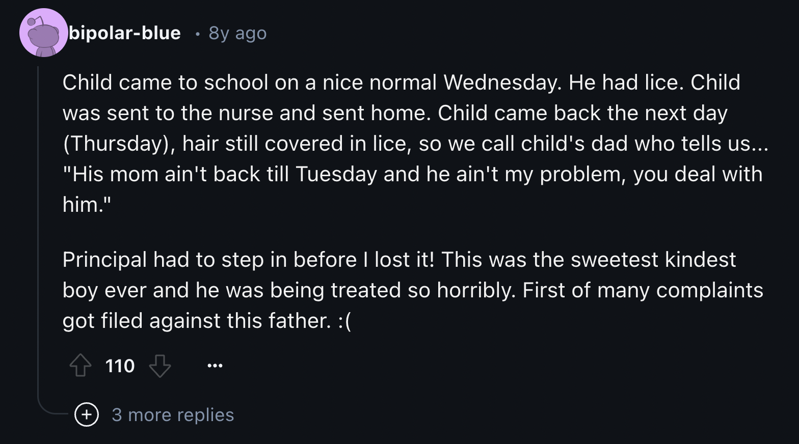 screenshot - bipolarblue 8y ago Child came to school on a nice normal Wednesday. He had lice. Child was sent to the nurse and sent home. Child came back the next day Thursday, hair still covered in lice, so we call child's dad who tells us... "His mom ain